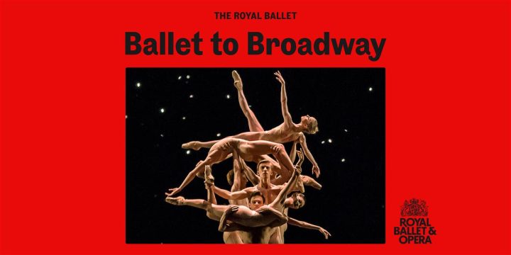 Live Screening: Ballet to Broadway – Wheeldon Works: RB&O