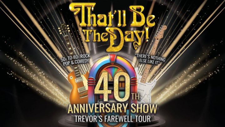 That’ll Be The Day – 40th Anniversary Tour